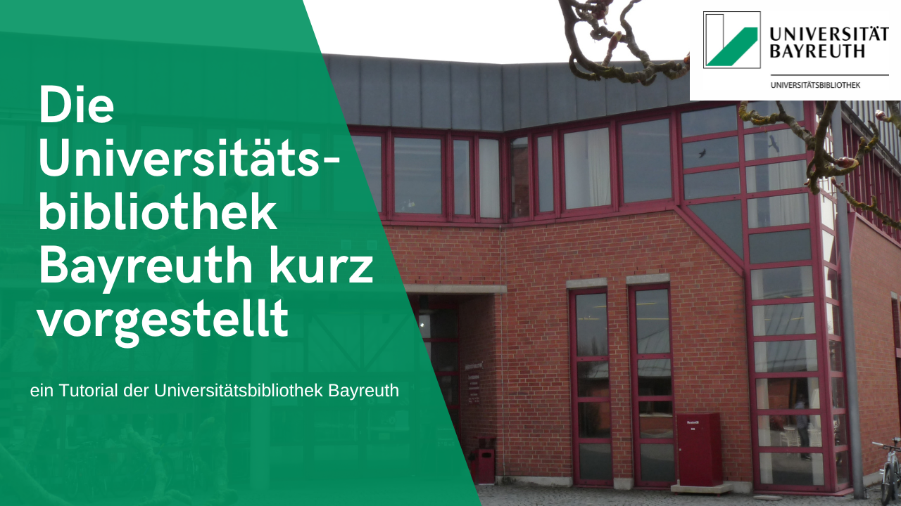 Die Universitätsbibliothek Bayreuth kurz vorgestellt
